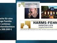 Suche kurzfr./ oder auch längerfristig für eine junge Familie ein schönes Einfamilienwohnhaus. Bitte alles anbieten!! - Barßel