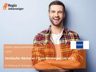 Verkäufer Bäckerei / Quereinsteiger (m/w/d) - Freiburg (Breisgau)