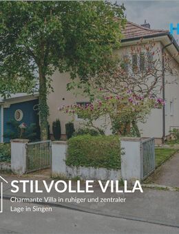 STILVOLLE VILLA - Charmante Villa in ruhiger und zentraler Lage in Singen - Singen (Hohentwiel)