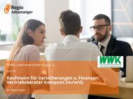 Kaufmann für Versicherungen u. Finanzen: Vertriebsberater Komposit (m/w/d) - München