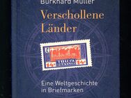 Burkhard Müller: Verschollene Länder. Eine Weltgeschichte in Briefmarken 2013 - Kronshagen