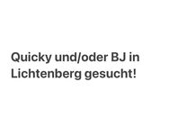 Quickie/BJ in Lichtenberg gesucht! - Berlin Lichtenberg