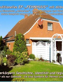 Ostfries. NORDSEE-Küste von privat: Saniertes, modernisiertes u. gepflegtes EFH „FEHNHAUS“ + Garage u. NeGeb. auf großem Grdst. - Krummhörn