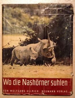 Sachbuch "Wo die Nashörner suhlen" von W. Ullrich, DDR 1963 - Dresden