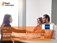 Versicherungskaufmann / -fachmann (m/w/d) digitaler Vertrieb, Vorsorgeversicherung - München