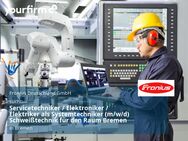 Servicetechniker / Elektroniker / Elektriker als Systemtechniker (m/w/d) Schweißtechnik für den Raum Bremen - Bremen