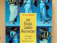 Alexa Kriele - Die Engel geben Antwort - auf Fragen nach dem Sinn des Lebens - Bötzingen