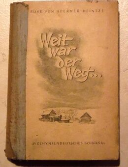 Roman „Weit war der Weg – Wolhyniendeutsches Schicksal“ von Suse von Hoerner-Heintze - Dresden