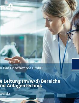 Technische Leitung (m/w/d) Bereiche Energie- und Anlagentechnik - Bad Liebenwerda