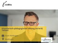 Künstlerisch-pädagogische Leitung (m/w/d) Teilzeit - Riedlingen