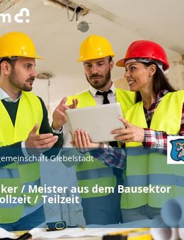 Bautechniker / Meister aus dem Bausektor (m/w/d) Vollzeit / Teilzeit - Giebelstadt