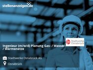 Ingenieur (m/w/d) Planung Gas- / Wasser- / Wärmenetze - Osnabrück