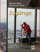 ZUGÄNGE: Welt der Bilder – Sprache der Kunst in 50667