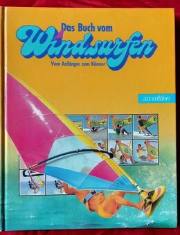 Das Buch vom Windsurfen -  vom Anfänger zum Könner - Niederfischbach