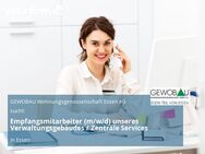 Empfangsmitarbeiter (m/w/d) unseres Verwaltungsgebäudes / Zentrale Services - Essen