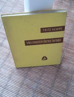 Von Meisterfotos lernen. Fotografie. Gebundene Ausgabe ohne Jahresangabe. Wilhelm Knapp Verlag. Fritz Kempe (Autor) - Rosenheim