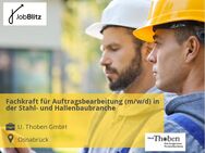 Fachkraft für Auftragsbearbeitung (m/w/d) in der Stahl- und Hallenbaubranche - Osnabrück
