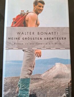Meine größten Abenteuer: Reisen an die Grenzen der Welt Walter Bonatti Gebunden - Essen