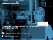 Teamleiter Praxismanagement (w/m/d) im Gesundheitsschutz - Frankfurt (Main)