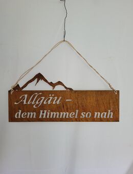 Schild " Allgäu - dem Himmel so nah " Edelrost Spruchschild - Kraftisried
