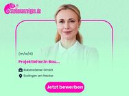 Projektleiter:in Bau (m/w/d) - Esslingen (Neckar)