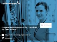 IT-Systemadministrator für Container Services (m/w/d) - München