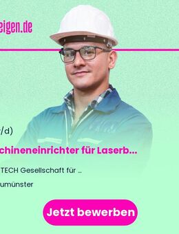 Maschineneinrichter für Laserbearbeitungsmaschinen (m/w/d) - Neumünster