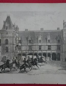 Der Schloßhof zu Blois. , Frankreich , Krieg 1870/71 , Grafik aus einer alten Illustrierten , Militaria , Preußen ,M58 - Görlitz