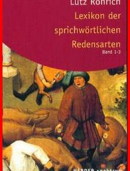 Lutz Röhrich - LEXIKON DER SPRICHWÖRTLICHEN REDENSARTEN (3 Bde) - Köln