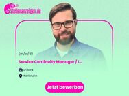 Service Continuity Manager / IT-Notfallmanager (m/w/d) - Karlsruhe