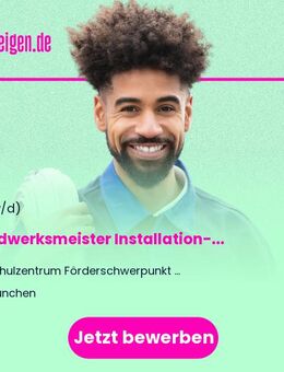 Handwerksmeister Installation- und Heizungsbau (m/w/d) - München