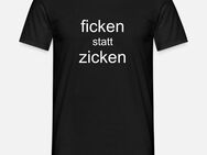 "f*cken stat z*cken" T-Shirt zu verkaufen schwarz XXL - Berlin