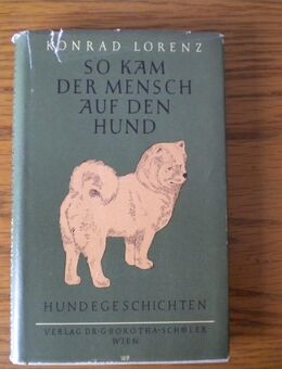 So kam der Mensch auf den Hund,Konrad Lorenz,Borotha Schoeler Verlag,1954 - Linnich