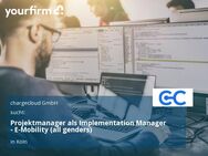 Projektmanager als Implementation Manager - E-Mobility (all genders) - Köln