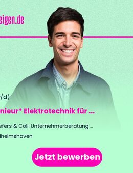 Ingenieur* Elektrotechnik für die Instandhaltung / Verantwortliche Elektrofachkraft* in spe - Wilhelmshaven