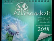 Achtsamkeit Wochenkalender 2018 – beschenken Sie sich selbst! - Niederfischbach