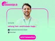 Leitung Test- und Prozess-Support (m/w/d) - München