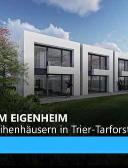 Ihr Traum vom Eigenheim - Neubau von 6 Reihenhäusern in Trier-Tarforst - Trier
