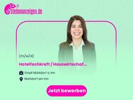 Hotelfachkraft / Hauswirtschafter/ Kinderpfleger (m/w/d) Vollzeit / Teilzeit - Mühldorf (Inn)