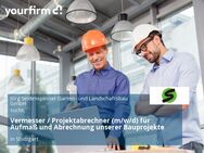 Vermesser / Projektabrechner (m/w/d) für Aufmaß und Abrechnung unserer Bauprojekte - Stuttgart