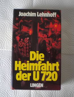 Die Heimfahrt der U 720,Joachim Lehnhoff,Lingen Verlag - Linnich