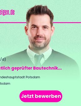 Staatlich geprüfter Bautechniker / staatlich geprüfte Bautechnikerin als Baukontrolleur/Baukontrolleurin (m/w/d) und für die Bearbeitung von Bauanträgen - Potsdam