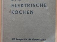 Das elektrische Kochen – Kochbuch von der BEWAG 1958 - Brandenburg (Havel)