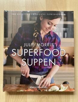 100 Superfood Suppen / Vegane Suppen - ORIGINAL VERSCHWEISST - Wuppertal