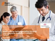 Medizinische Fachangestellte (m/w/d) neurologische Ambulanz Vollzeit / Teilzeit - Stuttgart