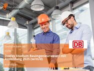 Duales Studium Bauingenieurwesen mit Ausbildung 2025 (w/m/d) - Stuttgart