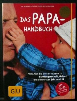 Das Papa-Handbuch-das Praxisbuch von Väter für Väter - Niederfischbach