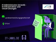 IT-Administrator (m/w/d) - IT-Infrastruktur und Cloud-Lösungen - Erfurt