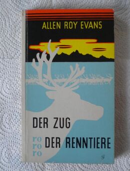 Der Zug der Rentiere,Allen Roy Evans,Rowohlt Verlag,1955 - Linnich