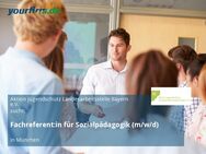Fachreferent:in für Sozialpädagogik (m/w/d) - München